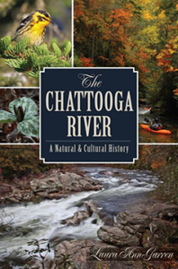 Laura Ann Garren The Chattooga River: A Natural and Cultural History
