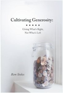 Rembert R. Stokes Cultivating Generosity: Giving What's Right,
